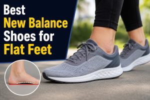 Best New Balance Shoes for Flat Feet