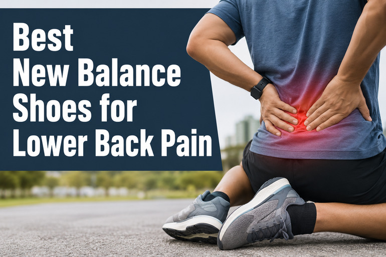 Best New Balance Shoes for Lower Back Pain