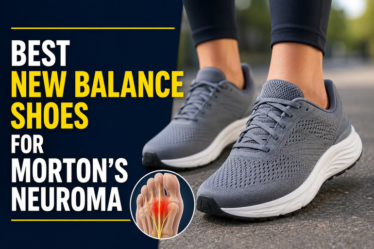 Best New Balance Shoes for Morton's Neuroma