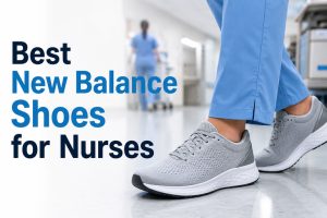 Best New Balance Shoes for Nurses