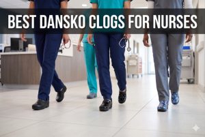 Best Dansko Clogs for Nurses