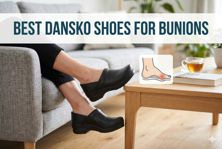  Best Dansko Shoes for Bunions
