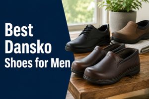 Best Dansko Shoes for Men