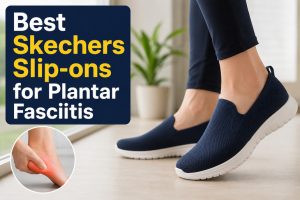 Best Skechers Slip-Ons for Plantar Fasciitis