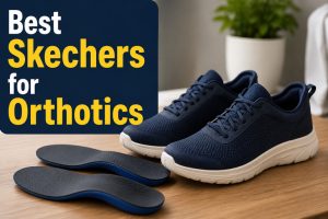 Best Skechers for Orthotics